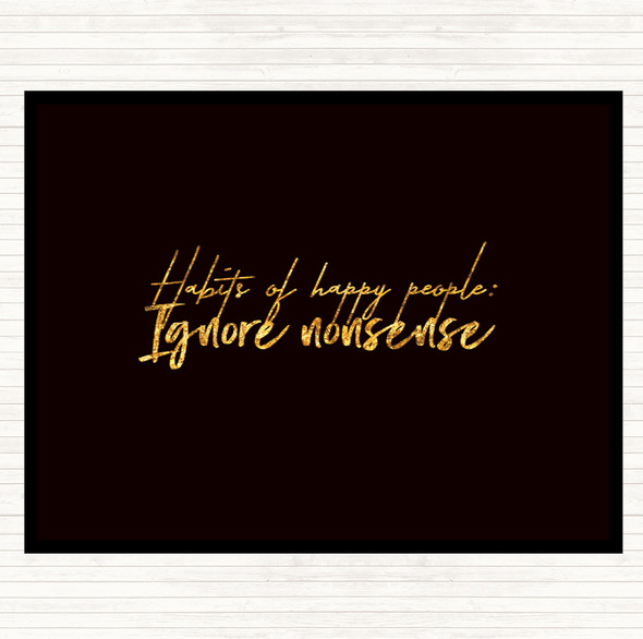 Black Gold Ignore Nonsense Quote Dinner Table Placemat