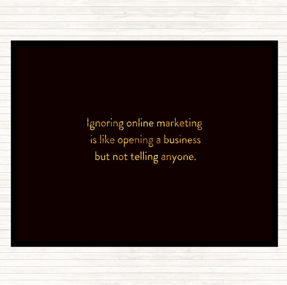 Black Gold Ignoring Online Marketing Quote Mouse Mat Pad