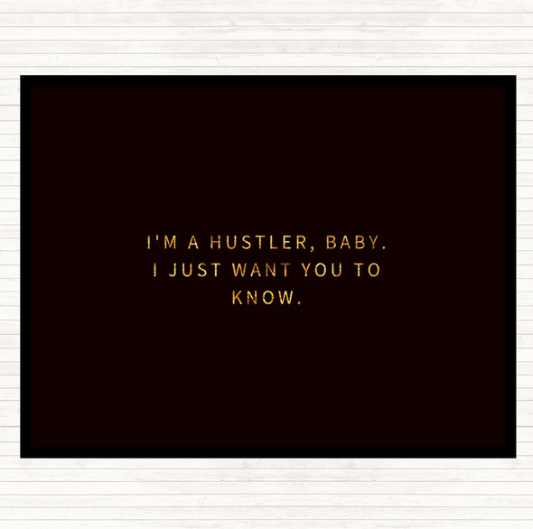 Black Gold I'm A Hustler Baby Quote Mouse Mat Pad