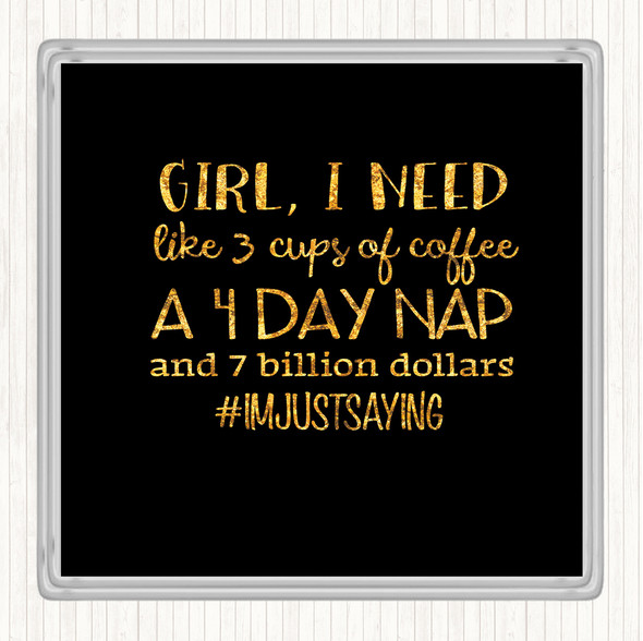 Black Gold I'm Just Saying Quote Drinks Mat Coaster