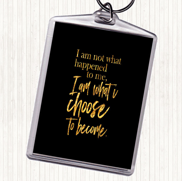 Black Gold I'm What I Choose To Become Quote Bag Tag Keychain Keyring