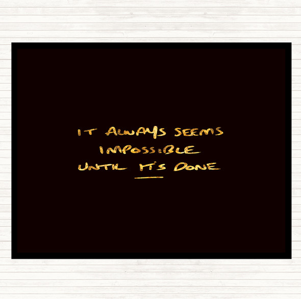 Black Gold Impossible Until Its Done Quote Mouse Mat Pad