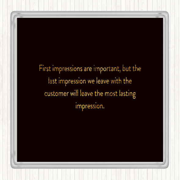 Black Gold Impression We Leave Has A Lasting Effect Quote Drinks Mat Coaster