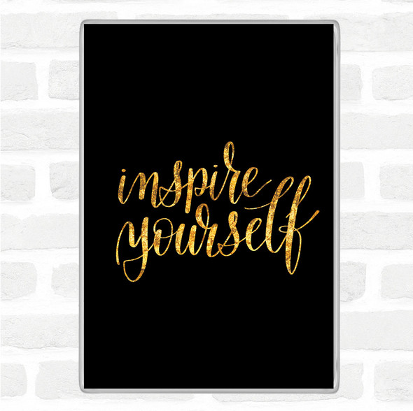 Black Gold Inspire Yourself Quote Jumbo Fridge Magnet