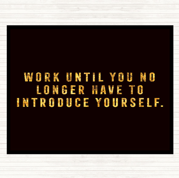 Black Gold Introduce Yourself Quote Mouse Mat Pad