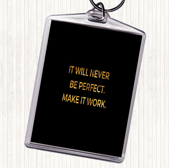 Black Gold It Will Never Be Perfect Quote Bag Tag Keychain Keyring