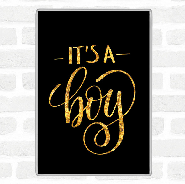 Black Gold Its A Boy Quote Jumbo Fridge Magnet