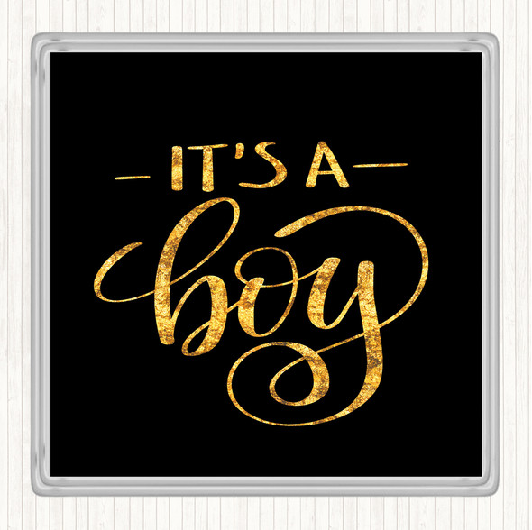 Black Gold Its A Boy Quote Drinks Mat Coaster