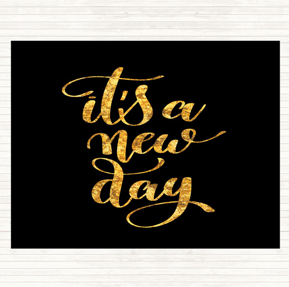 Black Gold Its A New Day Quote Mouse Mat Pad