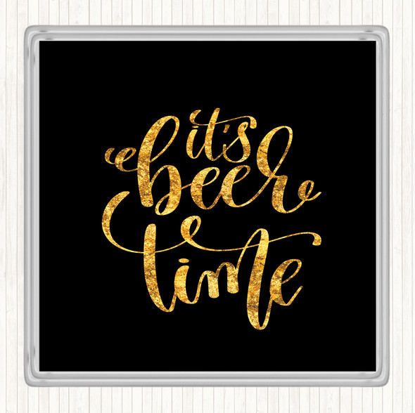 Black Gold Its Beer Time Quote Drinks Mat Coaster