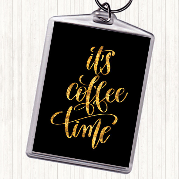 Black Gold Its Coffee Time Quote Bag Tag Keychain Keyring