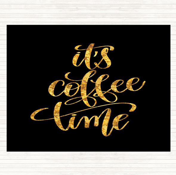 Black Gold Its Coffee Time Quote Mouse Mat Pad
