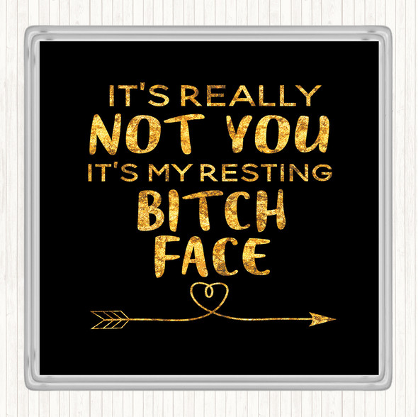 Black Gold Its Really Not You Quote Drinks Mat Coaster