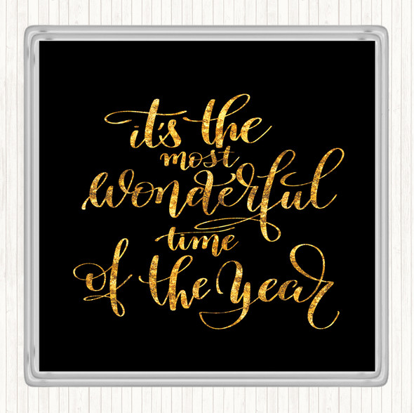 Black Gold Its The Most Wonderful Time Of Year Quote Drinks Mat Coaster
