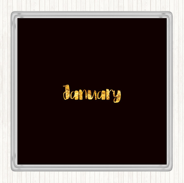 Black Gold January Quote Drinks Mat Coaster