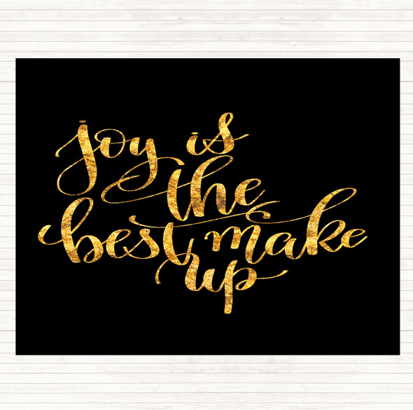 Black Gold Joy Best Make Up Quote Mouse Mat Pad