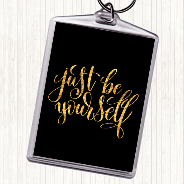 Black Gold Just Be Yourself Quote Bag Tag Keychain Keyring