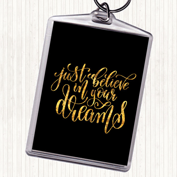Black Gold Just Believe In Dreams Quote Bag Tag Keychain Keyring