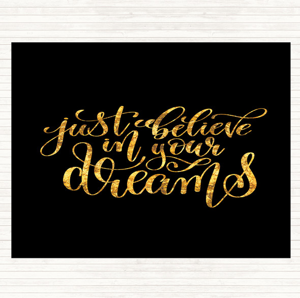 Black Gold Just Believe In Dreams Quote Mouse Mat Pad