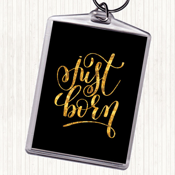 Black Gold Just Born Quote Bag Tag Keychain Keyring