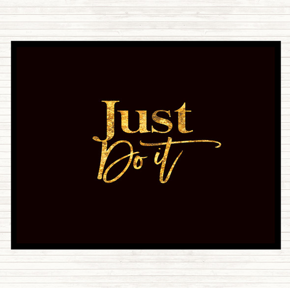 Black Gold Just Do It Quote Dinner Table Placemat