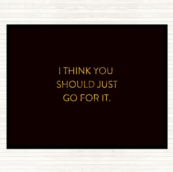 Black Gold Just Go For It Quote Dinner Table Placemat