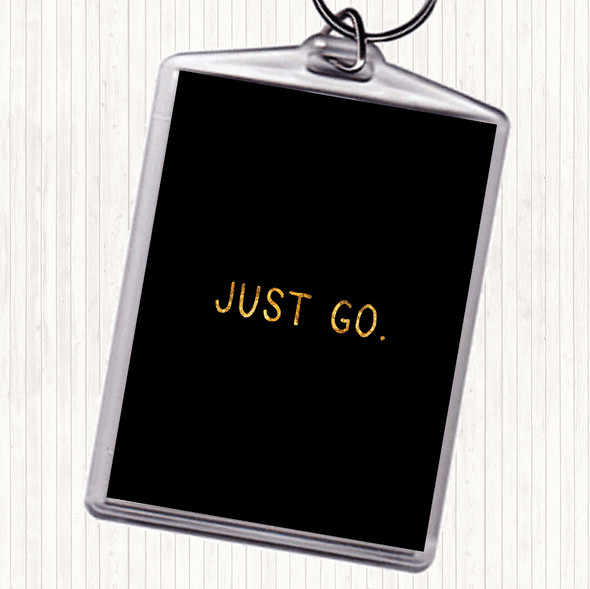 Black Gold Just Go Quote Bag Tag Keychain Keyring