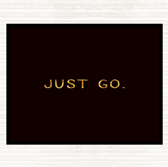 Black Gold Just Go Quote Mouse Mat Pad