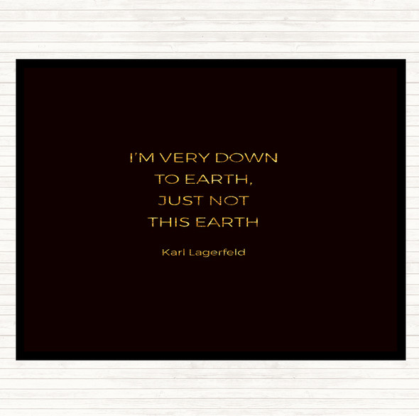 Black Gold Karl Down To Earth Quote Mouse Mat Pad