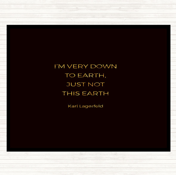 Black Gold Karl Down To Earth Quote Dinner Table Placemat