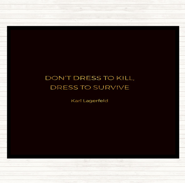 Black Gold Karl Lagerfield Dress To Survive Quote Mouse Mat Pad
