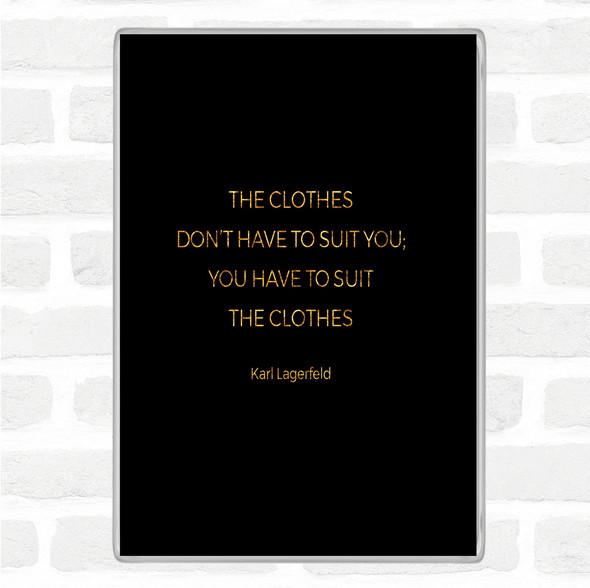 Black Gold Karl Lagerfield Suit The Clothes Quote Jumbo Fridge Magnet