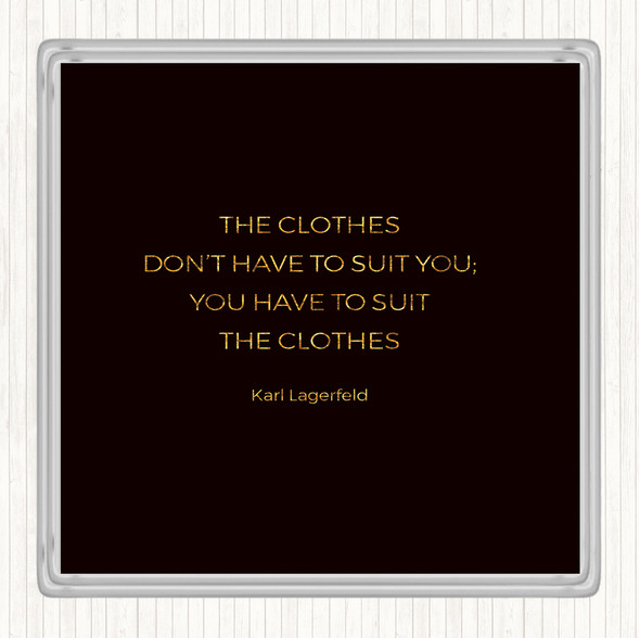Black Gold Karl Lagerfield Suit The Clothes Quote Drinks Mat Coaster