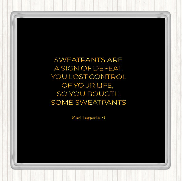 Black Gold Karl Lagerfield Sweatpants Defeat Quote Drinks Mat Coaster