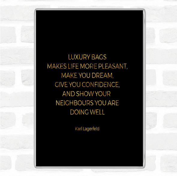 Black Gold Karl Photographs -Luxury Bags Quote Jumbo Fridge Magnet