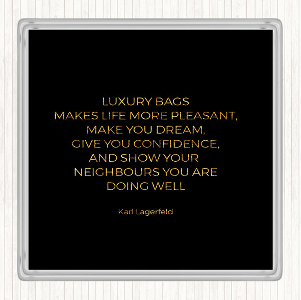 Black Gold Karl Photographs -Luxury Bags Quote Drinks Mat Coaster