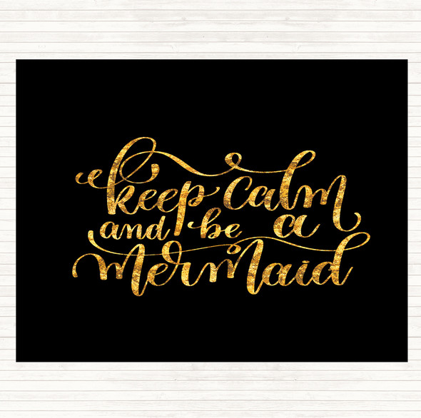 Black Gold Keep Calm Be Mermaid Quote Mouse Mat Pad