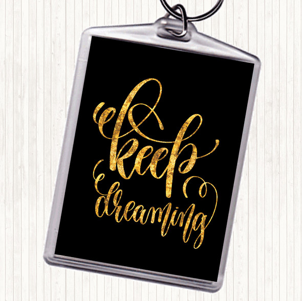 Black Gold Keep Dreaming Quote Bag Tag Keychain Keyring