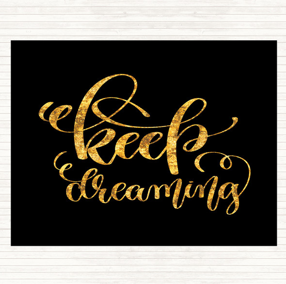 Black Gold Keep Dreaming Quote Mouse Mat Pad