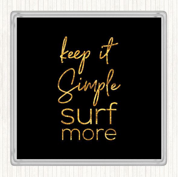 Black Gold Keep It Simple Quote Drinks Mat Coaster