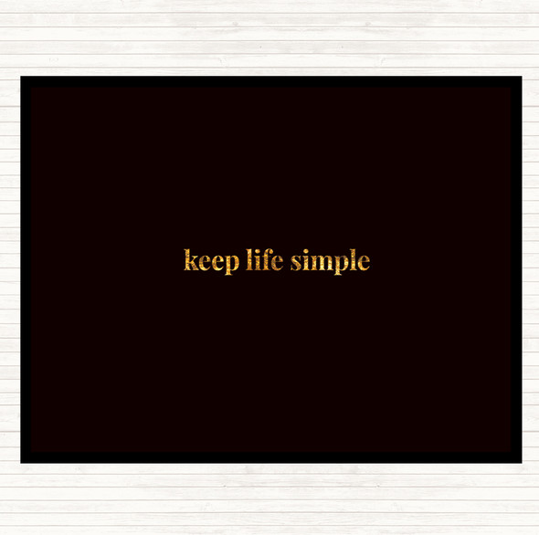 Black Gold Keep Life Simple Quote Mouse Mat Pad