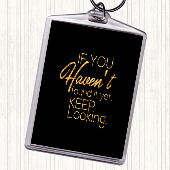 Black Gold Keep Looking Quote Bag Tag Keychain Keyring