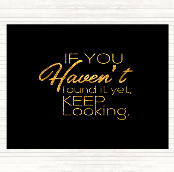 Black Gold Keep Looking Quote Mouse Mat Pad