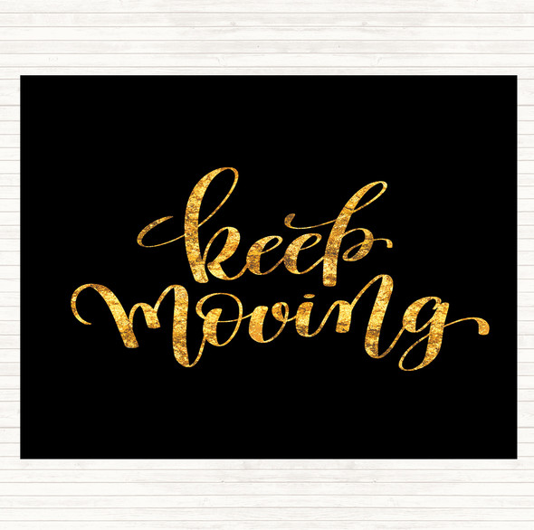 Black Gold Keep Moving Quote Mouse Mat Pad