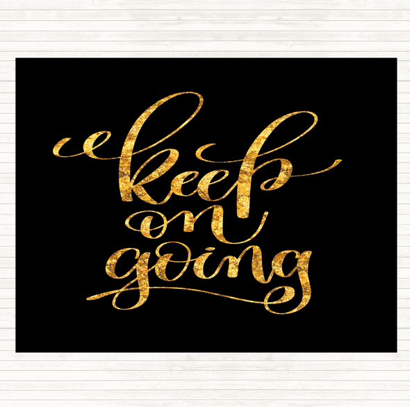 Black Gold Keep On Going Quote Mouse Mat Pad