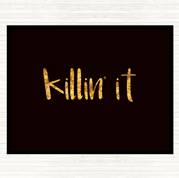 Black Gold Killing It Big Quote Mouse Mat Pad