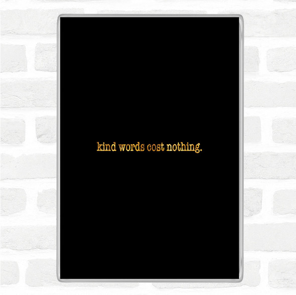 Black Gold Kind Words Quote Jumbo Fridge Magnet