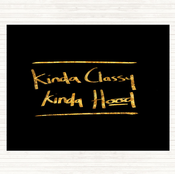 Black Gold Kinda Classy Kinda Hood Quote Mouse Mat Pad