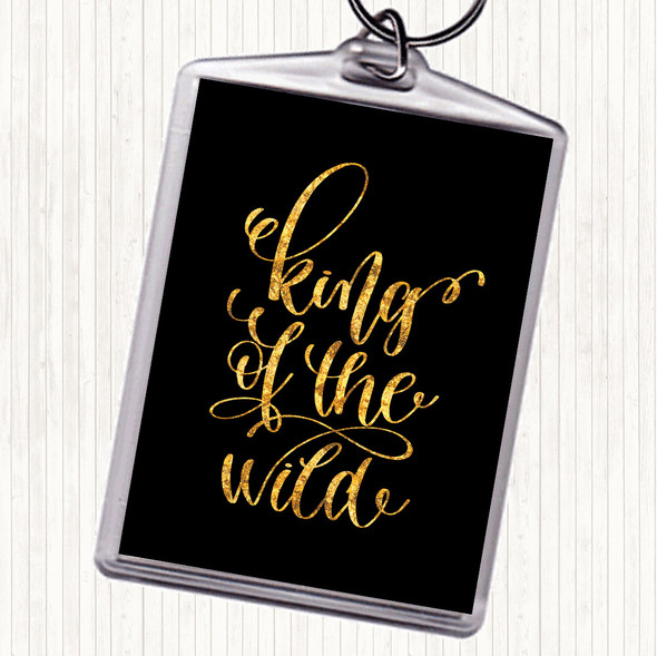 Black Gold King Of The Wild Quote Bag Tag Keychain Keyring
