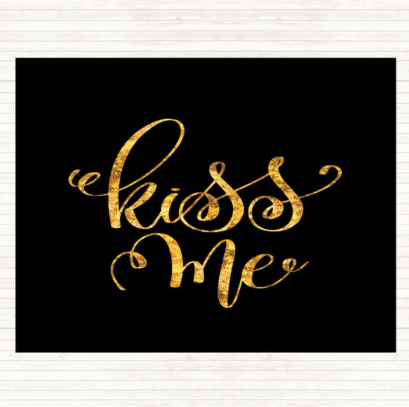 Black Gold Kiss Me Quote Mouse Mat Pad